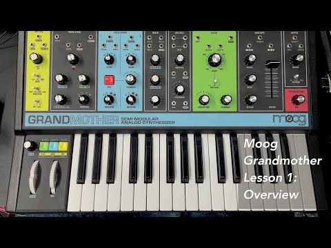 Moog Grandmother synthesizer Tutorial Lesson 1: Overview