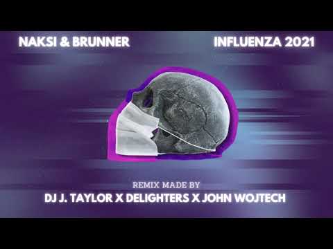 Náksi vs. Brunner - Influenza 2021 (DJ J. Taylor & Delighters & John Wojtech Remix)
