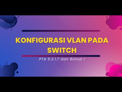 Konfigurasi VLAN pada switch (PTA 6.2.1.7)