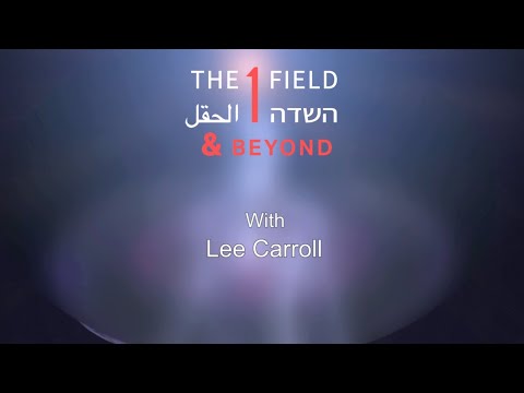 THE 1 FIELD & BEYOND | with  Lee Carroll