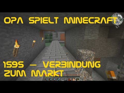 Opa spielt Minecraft 1595 – Verbindung zum Markt