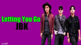 Letting you go lyrics (JBK)