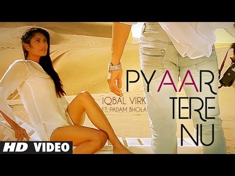 Pyaar Tere Nu Full Song Iqbal Virk Ft. Padam Bhola | Music: Ishan Bhola | New Punjabi Song 2014