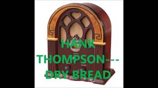 HANK THOMPSON &amp; THE BRAZOS VALLEY BOYS   DRY BREAD