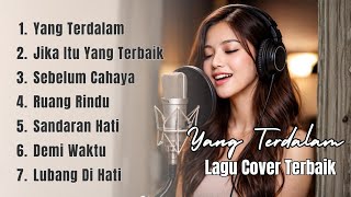Download lagu YANG TERDALAM DAN KUMPULAN COVER LAGU HITS ROMANTIS mp3