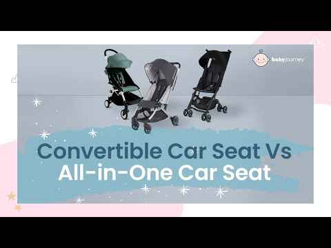 Convertible Car Seat VS All in One Car Seat | Baby Journey