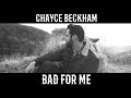 Chayce Beckham - Bad For Me (Official Audio)