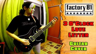 Factory 81 - 3 O&#39;Clock Love Letter (guitar cover by mike_KidLazy)