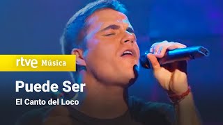 El Canto del Loco - &quot;Puede ser&quot; (Música Sí)
