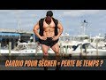 LE CARDIO POUR PERDRE DU GRAS = PERTE DE TEMPS ?