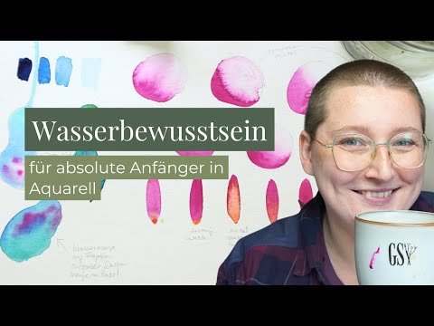 Flecken und Trocknungsränder vermeiden! Oder: Wasserbewusstsein für absolute Anfänger in Aquarell