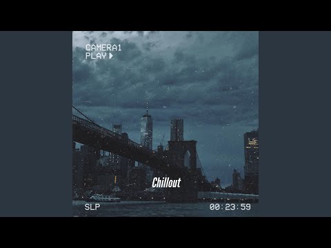 Chillout (slowed + reverb)