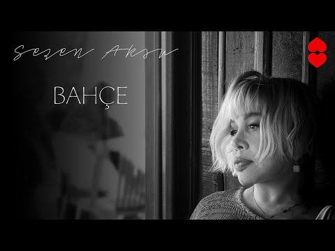 Bahçe - Sezen Aksu