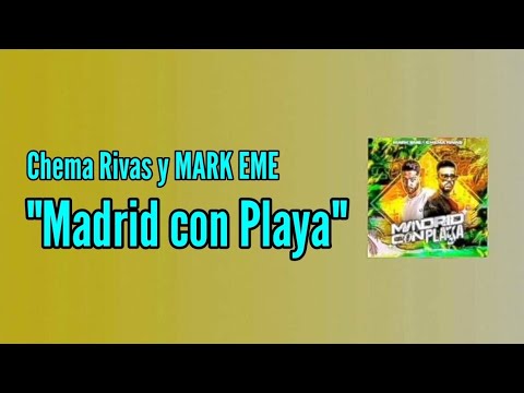 Chema Rivas y MARK EME - "Madrid con playa" | lyric video 🏝