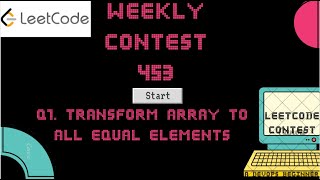 Download the video "Leetcode Weekly Contest 453 - Q1. Transform Array to All Equal Elements"