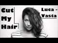 Cut my Hair - Luca vasta 