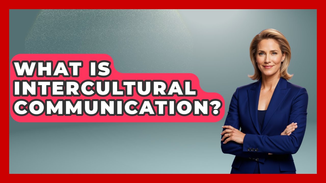 What Is Intercultural Communication? - The Ethical Compass