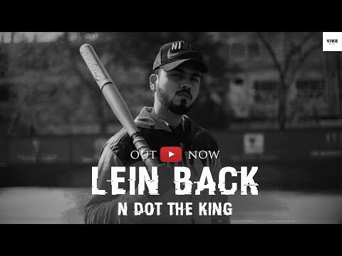 Lein Back - N Dot | VIBE Records XO [Official Music Video]