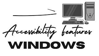 Windows Accessibility Tools - Digital Accessibility