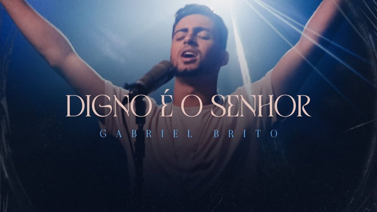 Digno É o Senhor - Gabriel Brito (Clipe Oficial)