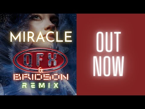 Miracle QFX & Bridson Cover mix of Calvin Harris & Ellie Goulding song Miracle