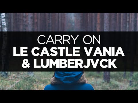 [LYRICS] Le Castle Vania & LUMBERJVCK - Carry On (ft. Mariana Bell)