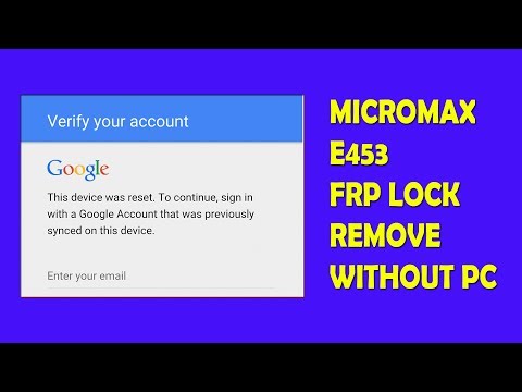 Micromax E453 FRP Lock Remove Without PC Simple Way