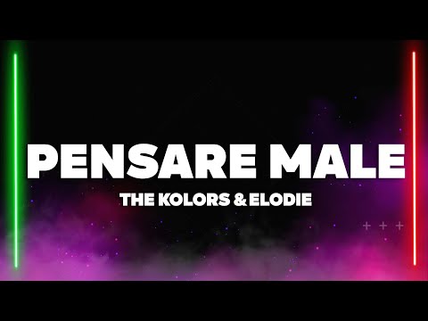The Kolors, Elodie - Pensare Male (Testo/Lyrics)