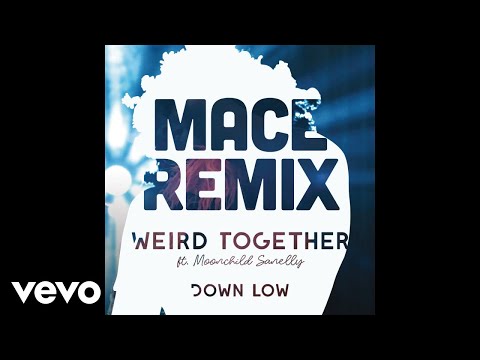 Weird Together - Down Low (Mace Remix) ft. Moonchild Sanelly