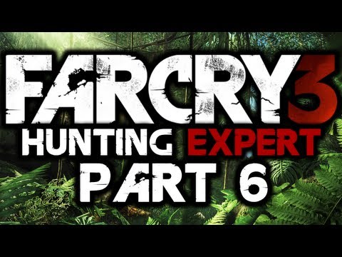 Far Cry 3: Hunting Expert! - #6 - FINALE! - (Quest To Kill All Animals)