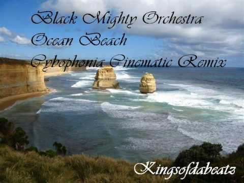 Black Mighty Orchestra - Ocean Beach (Cybophonia Cinematic Remix)