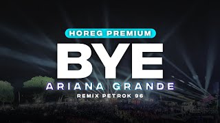 Download lagu Ariana Grande - Bye [Remix Horeg Premium Full Bass] mp3