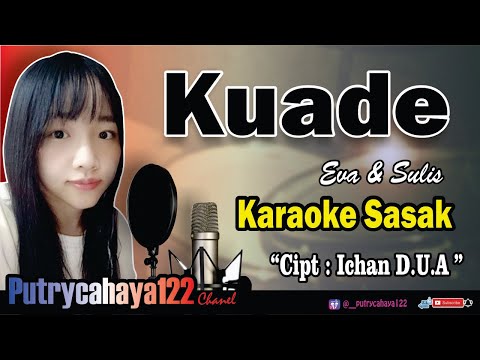 KUADE - Eva & Sulis | Karaoke Sasak "Ngoplo" @putrycahaya122karaoke2