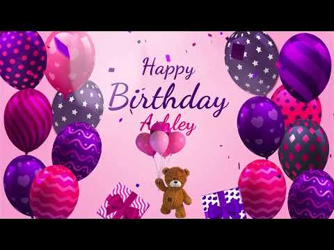 Happy Birthday Ashley | Ashley Happy Birthday Song