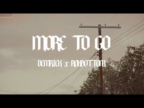 DEMRICK x ROKBOTTOM - MORE 2 GO (FREESTYLE)