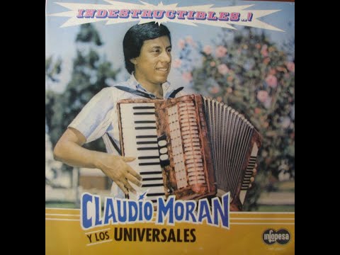 CLAUDIO MORAN y los Universales MIX DE EXITOS