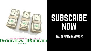Dolla Bills Cover Lyrica Anderson Ft. Ty Dolla $ign Te’Aire Marshae Ft. Kelerick