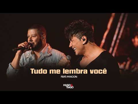 Hugo & Tiago (Part. Maicon) - Tudo me lembra você