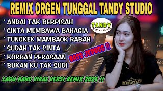 Download lagu REMIX ORGEN TUNGGAL TANDY STUDIO❗Lagu viral versi remix❗Andai tak berpisah, Tungkek mambaok rabah mp3 Download lagu REMIX ORGEN TUNGGAL TANDY STUDIO❗Lagu viral versi remix❗Andai tak berpisah, Tungkek mambaok rabah mp3
