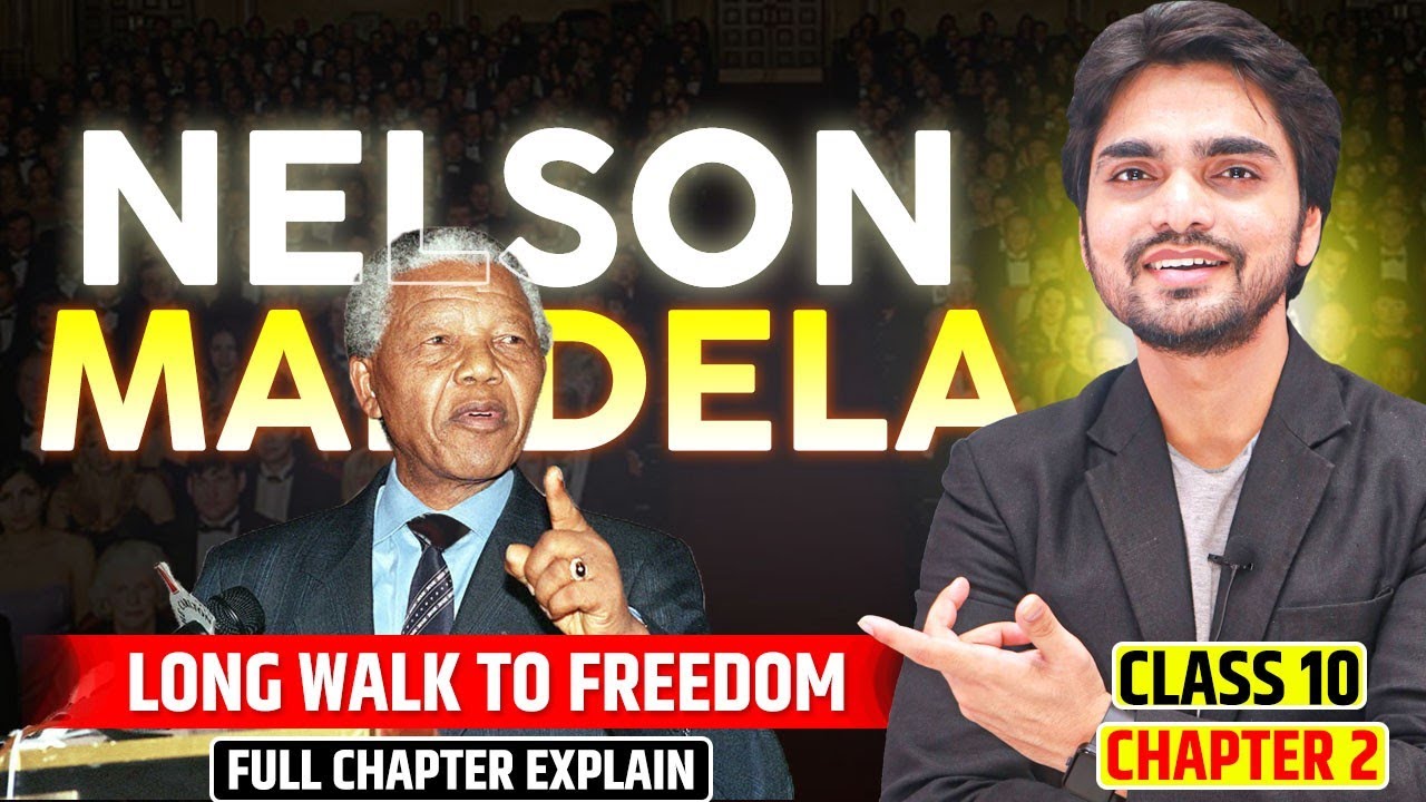 Nelson Mandela | Long Walk To Freedom | Class 10 Chapter 2 English | Summary/Question And Answer