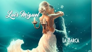 Luis Miguel 💘 La Barca  (Tradução)