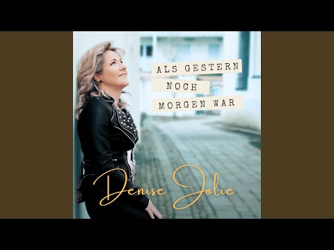 Als Gestern Noch Morgen War - Denise Jolie