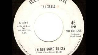 The Sages - I'm Not Going To Cry