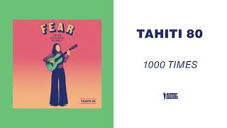Tahiti 80 - 1000 Times (Acoustic Version)