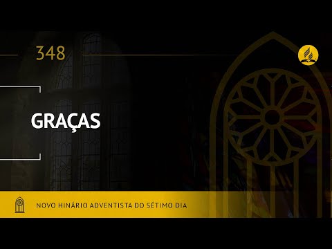 Novo Hinário Adventista • Hino 348 • Graças • (Lyrics)