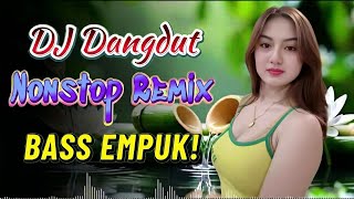 Download lagu DJ DANGDUT PALING ENAK DIDENGAR! - Remix BASS EMPUK Buat Kerja - NONSTOP FULL HOUSE mp3