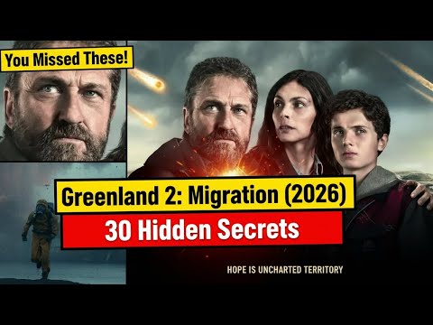 Greenland 2: Migration (2026): 30 WEIRD Facts You Didn't Know!