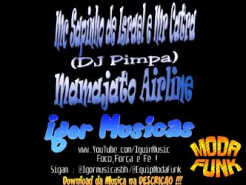 Mc Sapinho de Israel e Mr Catra Mamajato Airline DJ Pimpa