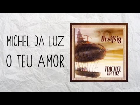 Teu Amor - Michel da Luz
