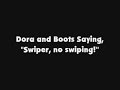 Dora And Boots Saying Swiper No Swiping
